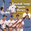 Baseball Songs Sports Heroes